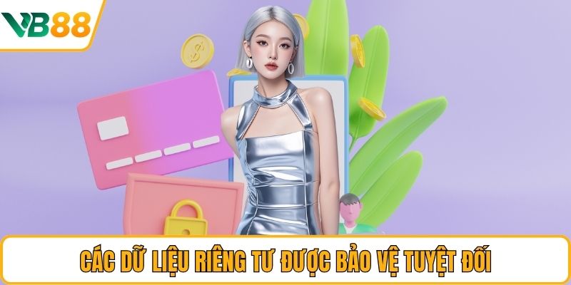 Các dữ liệu riêng tư được bảo vệ tuyệt đối
