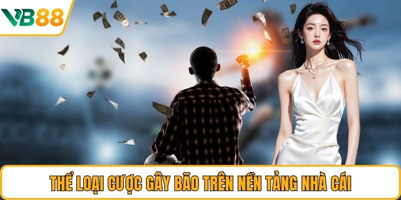Thể loại cược gây bão trên nền tảng nhà cái